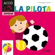 PILOTA, LA (CAVALL VOLADOR ACCIÓ. JUGUEM) | 9788498257281 | GANGES, MONTSERRAT | Llibreria La Gralla | Librería online de Granollers