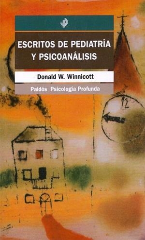 ESCRITOS DE PEDIATRIA Y PSICOANALISIS (PAIDOS PSICOLOGIA PRO | 9788449304538 | WINNICOTT, DONALD W. | Llibreria La Gralla | Llibreria online de Granollers