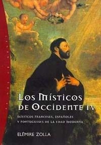 MISTICOS DE OCCIDENTE IV, LOS (FRANCESES ESPAÑOLES PORTUGUES | 9788449309298 | ZOLLA, ELEMIRE | Llibreria La Gralla | Librería online de Granollers