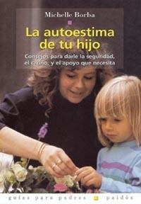 AUTOESTIMA DE TU HIJO, LA | 9788449310225 | BORBA, MICHELLE | Llibreria La Gralla | Llibreria online de Granollers