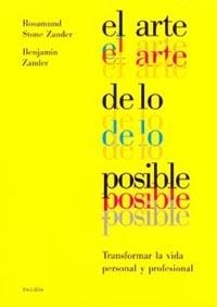 ARTE DE LO POSIBLE, EL | 9788449311123 | ZANDER, BENJAMIN; STONE ZANDER, ROSAMUND | Llibreria La Gralla | Librería online de Granollers