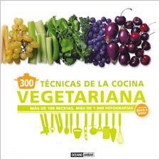 300 TÉCNICAS DE LA COCINA VEGETARIANA. | 9788475567785 | Llibreria La Gralla | Librería online de Granollers