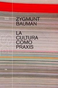 CULTURA COMO PRAXIS, LA (STUDIO 154) | 9788449311840 | BAUMAN, ZYGMUNT | Llibreria La Gralla | Llibreria online de Granollers