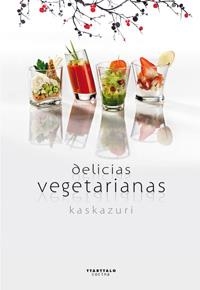 DELICIAS VEGETARIANAS. KASKAZURI | 9788498433142 | RESTAURANTE KASKAZURI | Llibreria La Gralla | Librería online de Granollers