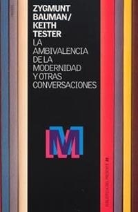 AMBIVALENCIA DE LA MODERNIDAD Y OTRAS CONVERSACIONES, LA | 9788449312861 | BAUMAN, ZYGMUNT / TESTER, KEITH | Llibreria La Gralla | Llibreria online de Granollers