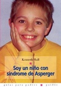 SOY UN NIÑO CON SINDROME DE ASPERGER | 9788449314551 | HALL, KENNETH | Llibreria La Gralla | Llibreria online de Granollers