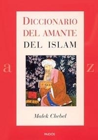 DICCIONARIO DEL AMANTE DEL ISLAM | 9788449317088 | CHEBEL, MALEK | Llibreria La Gralla | Llibreria online de Granollers