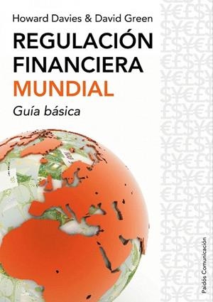 REGULACION FINANCIERA MUNDIAL. GUIA BASICA | 9788449322679 | DAVIES, HOWARD; GREEN, DAVID | Llibreria La Gralla | Librería online de Granollers