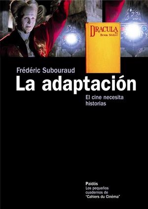 ADAPTACION, LA. EL CINE NECESITA HISTORIAS | 9788449323300 | SUBOURAUD, FREDERIC | Llibreria La Gralla | Librería online de Granollers