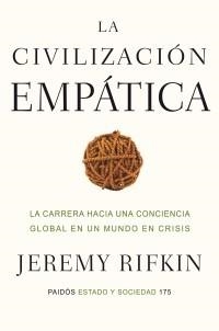 CIVILIZACION EMPATICA, LA. LA CARRERA HACIA UNA CONCIENCIA GLOBAL EN UN MUNDO EN CRISIS | 9788449323560 | RIFKIN, JEREMY | Llibreria La Gralla | Llibreria online de Granollers