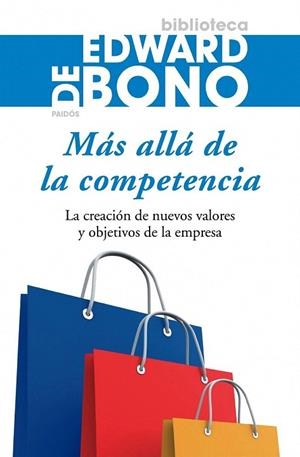 MÁS ALLÁ DE LA COMPETENCIA  | 9788449321887 | DE BONO, EDWARD | Llibreria La Gralla | Librería online de Granollers