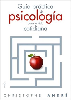 GUIA PRACTICA DE PSICOLOGIA PARA LA VIDA COTIDIANA | 9788449323867 | ABDRE, CHRISTOPHE | Llibreria La Gralla | Llibreria online de Granollers
