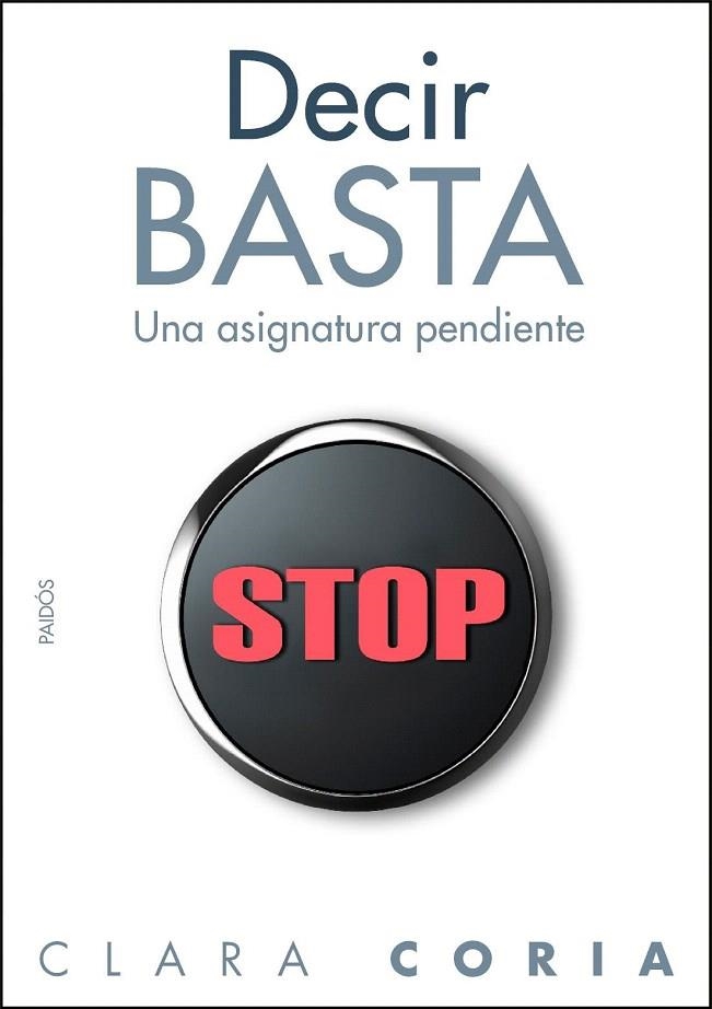 DECIR BASTA. UNA ASIGNATURA PENDIENTE | 9788449324383 | CORIA, CLARA | Llibreria La Gralla | Librería online de Granollers