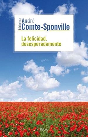 FELICIDAD DESESPERADAMENTE, LA | 9788449324703 | COMTE SPONVILLE, ANDRÉ | Llibreria La Gralla | Librería online de Granollers