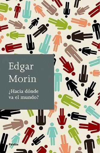 HACIA DÓNDE VA EL MUNDO? | 9788449324833 | MORIN, EDGAR | Llibreria La Gralla | Llibreria online de Granollers