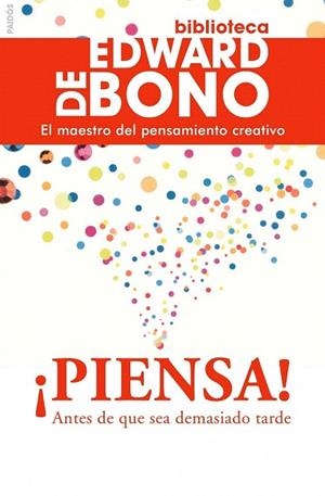 PIENSA ANTES DE QUE SEA DEMASIADO TARDE | 9788449325137 | BONO, EDWARD DE | Llibreria La Gralla | Librería online de Granollers