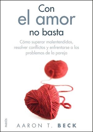 CON EL AMOR NO BASTA | 9788449325557 | BECK, AARON TEMKIN | Llibreria La Gralla | Llibreria online de Granollers