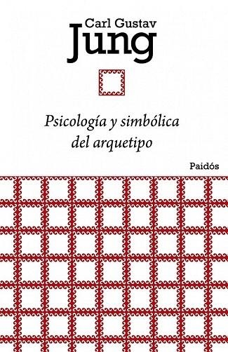 PSICOLOGÍA Y SIMBÓLICA DEL ARQUETIPO | 9788449326134 | JUNG, CARL GUSTAV | Llibreria La Gralla | Librería online de Granollers