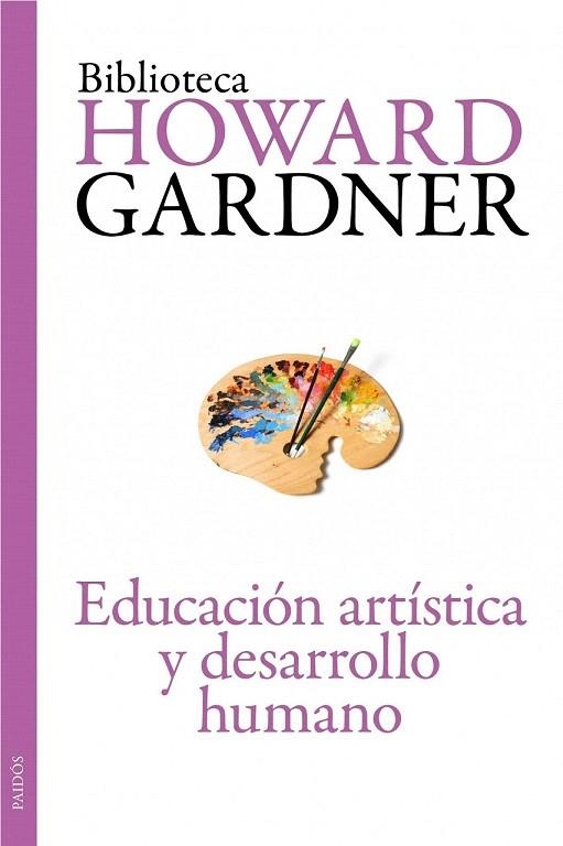 EDUCACIÓN ARTÍSTICA Y DESARROLLO HUMANO (BIBLIOTECA HOWARD GARDNER) | 9788449326127 | GARDNER, HOWARD | Llibreria La Gralla | Llibreria online de Granollers
