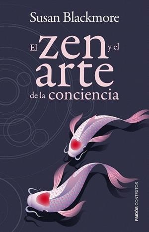 ZEN Y EL ARTE DE LA CONCIENCIA, EL | 9788449326820 | BLACKMORE, SUSAN | Llibreria La Gralla | Llibreria online de Granollers