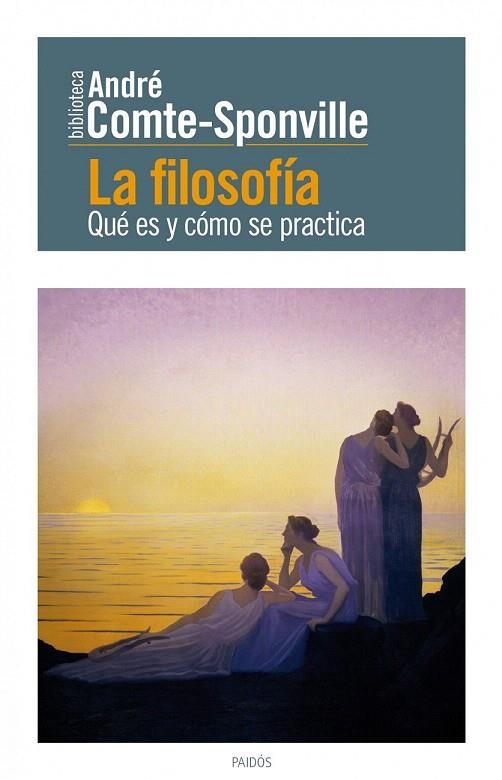 FILOSOFÍA, LA. QUÉ ES Y CÓMO SE PRACTICA | 9788449326776 | COMTE SPONVILLE, ANDRE | Llibreria La Gralla | Librería online de Granollers