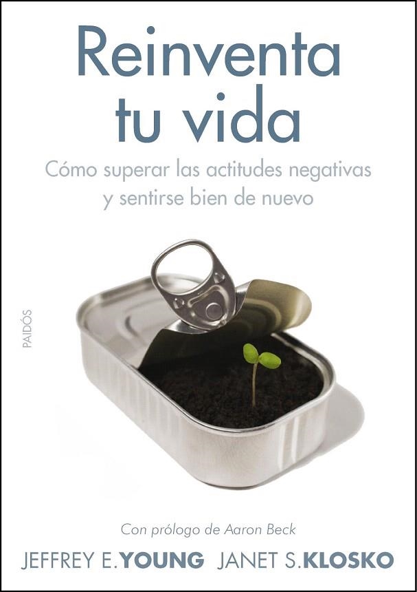 REINVENTA TU VIDA. CÓMO SUPERAR LAS ACTITUDES NEGATIVAS Y SENTIRSE BIEN DE NUEVO | 9788449327438 | YOUNG, JEFFREY E.; KLOSKO, JANET S. | Llibreria La Gralla | Llibreria online de Granollers