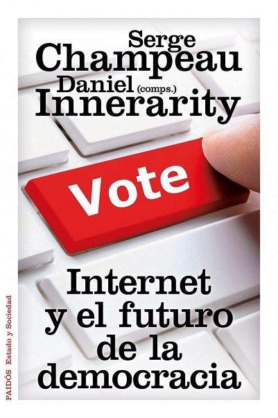 INTERNET Y EL FUTURO DE LA DEMOCRACIA | 9788449327407 | CHAMPEAU, SERGE / INNERARITY, DANIEL | Llibreria La Gralla | Llibreria online de Granollers