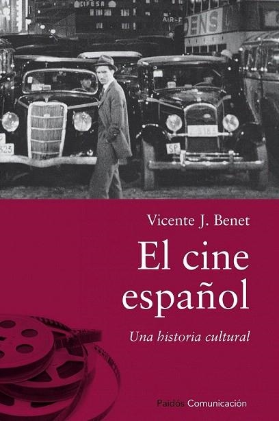 CINE ESPAÑOL, EL. UNA HISTORIA CULTURAL | 9788449327650 | BENET, VICENTE J. | Llibreria La Gralla | Librería online de Granollers