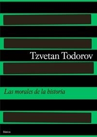 MORALES DE LA HISTORIA, LAS | 9788475098531 | TZVETAN TODOROV | Llibreria La Gralla | Llibreria online de Granollers