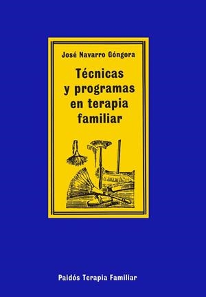TECNICAS Y PROGRAMAS EN TERAPIA FAMILIAR | 9788475098302 | JOSE NAVARRO GONGORA | Llibreria La Gralla | Llibreria online de Granollers