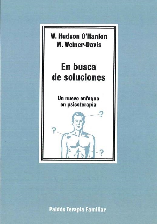 EN BUSCA DE SOLUCIONES : UN NUEVO ENFOQUE EN PSIC | 9788475096117 | O'Hanlon, William Hudson ; Weiner-Davis, Michele | Llibreria La Gralla | Librería online de Granollers