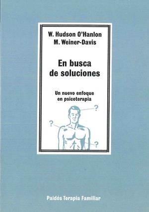 EN BUSCA DE SOLUCIONES : UN NUEVO ENFOQUE EN PSIC | 9788475096117 | O'Hanlon, William Hudson ; Weiner-Davis, Michele | Llibreria La Gralla | Librería online de Granollers