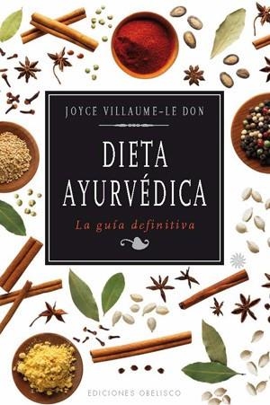 DIETA AYURVÉDICA. LA GUÍA DEFINITIVA | 9788497777438 | VILLAUME LE DON, JOYCE | Llibreria La Gralla | Llibreria online de Granollers