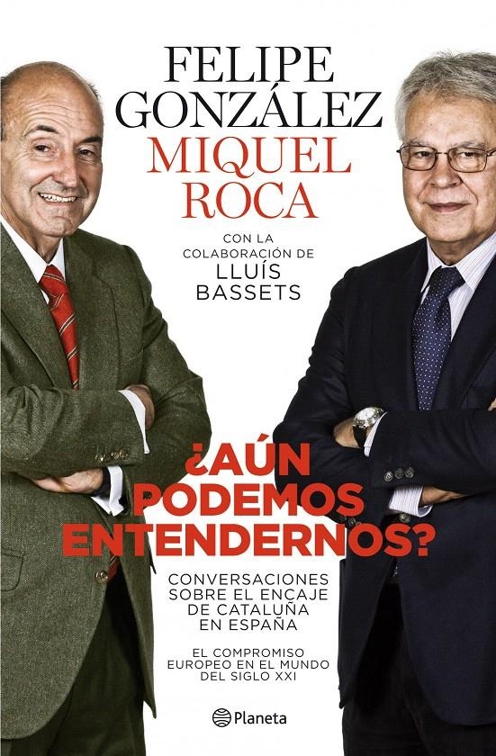 AUN PODEMOS ENTENDERNOS | 9788408101765 | GONZALEZ, FELIPE / ROCA, MIQUEL | Llibreria La Gralla | Llibreria online de Granollers