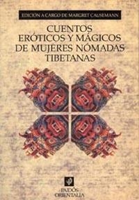 CUENTOS EROTICOS Y MAGICOS DE MUJERES NOMADAS TIBETANAS (ORI | 9788449302589 | CAUSEMANN, MARGRET | Llibreria La Gralla | Librería online de Granollers