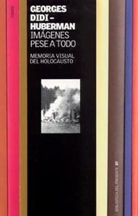 IMAGENES PESE A TODO. MEMORIA VISUAL DEL HOLOCAUSTO | 9788449316531 | DIDI-HUBERMAN, GEORGES | Llibreria La Gralla | Librería online de Granollers
