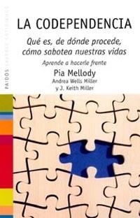 CODEPENDENCIA, LA. QUE ES, DE DONDE PROCEDE, COMO SABOTEA NU | 9788449315947 | MELLODY, PIA | Llibreria La Gralla | Librería online de Granollers