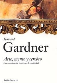 ARTE MENTE Y CEREBRO. UNA APROXIMACION COGNITIVA A LA CREATI | 9788449318108 | GARDNER, HOWARD | Llibreria La Gralla | Librería online de Granollers