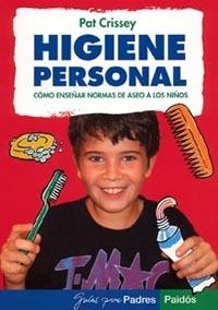 HIGIENE PERSONAL. COMO ENSEÑAR NORMAS DE ASEO A LOS NIÑOS | 9788449318320 | CRISSEY, PAT | Llibreria La Gralla | Llibreria online de Granollers