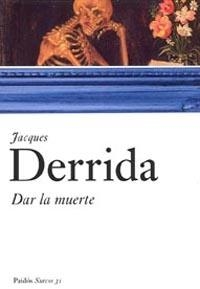 DAR LA MUERTE (SURCOS 31) | 9788449319266 | DERRIDA, JACQUES | Llibreria La Gralla | Librería online de Granollers