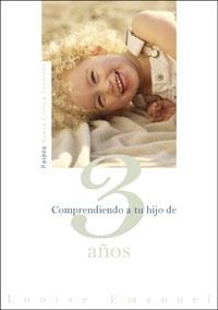 COMPRENDIENDO A TU HIJO DE 3 AÑOS | 9788449319747 | EMANUEL, LOUISE | Llibreria La Gralla | Librería online de Granollers