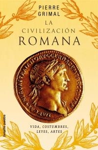 CIVILIZACION ROMANA, LA (BP, 9) | 9788449319891 | GRIMAL, PIERRE | Llibreria La Gralla | Llibreria online de Granollers