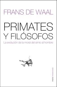 PRIMATES Y FILOSOFOS. LA EVOLUCION MORAL DEL SIMIO AL HOMBRE | 9788449320385 | WAAL, FRANS DE | Llibreria La Gralla | Librería online de Granollers