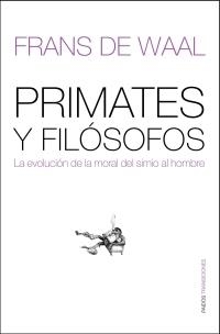 PRIMATES Y FILOSOFOS. LA EVOLUCION MORAL DEL SIMIO AL HOMBRE | 9788449320385 | WAAL, FRANS DE | Llibreria La Gralla | Llibreria online de Granollers