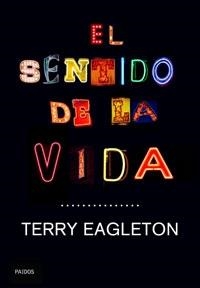 SENTIDO DE LA VIDA, EL | 9788449320828 | EAGLETON, TERRY | Llibreria La Gralla | Librería online de Granollers