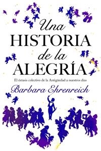 HISTORIA DE LA ALEGRIA, UNA | 9788449321146 | EHRENREICH, BARBARA | Llibreria La Gralla | Llibreria online de Granollers