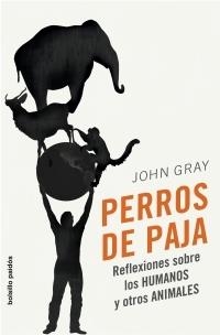 PERROS DE PAJA (BP, 20) | 9788449321610 | GRAY, JOHN | Llibreria La Gralla | Librería online de Granollers