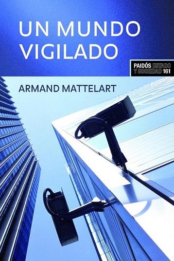 MUNDO VIGILADO, UN (ESTADO Y SOCIEDAD, 161) | 9788449321917 | MATTELART, ARMAND | Llibreria La Gralla | Llibreria online de Granollers