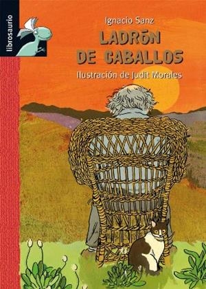 LADRÓN DE CABALLOS (LIBROSAURIO) | 9788479428327 | SANZ, IGNACIO; MORALES, JUDIT | Llibreria La Gralla | Librería online de Granollers