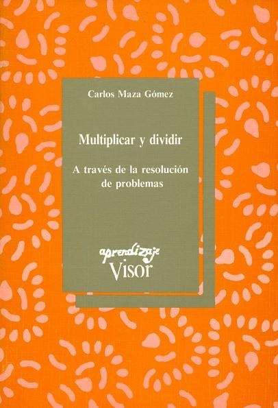 MULTIPLICAR Y DIVIDIR | 9788477740780 | MAZA GOMEZ, CARLOS | Llibreria La Gralla | Librería online de Granollers